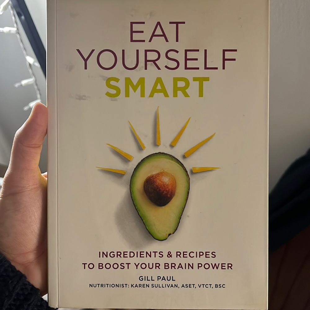 Eat Yourself Smart to Boost Brainpower Cookbook